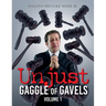 Unjust Gaggle of Gavels: Volume 1