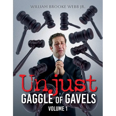 Unjust Gaggle of Gavels: Volume 1