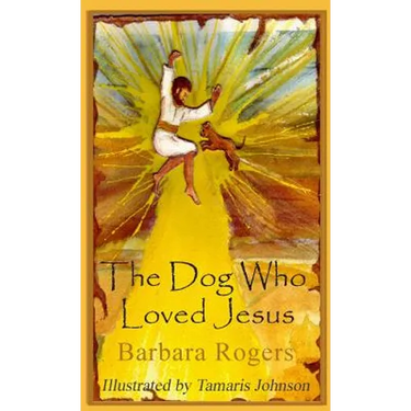 The Dog Who Loved Jesus