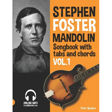Stephen Foster - Mandolin Songbook for Beginners with Tabs and Chords Vol. 1