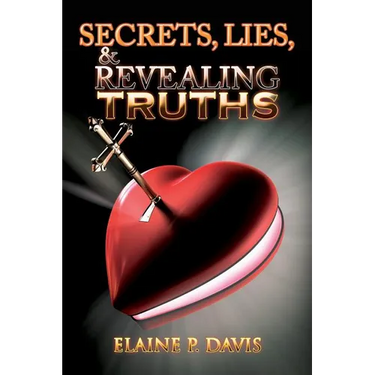 Secrets, Lies, & Revealing Truths