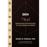 SKH, From Black Psychology to the Science of Being
