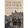 The Desire for Syria in Medieval England