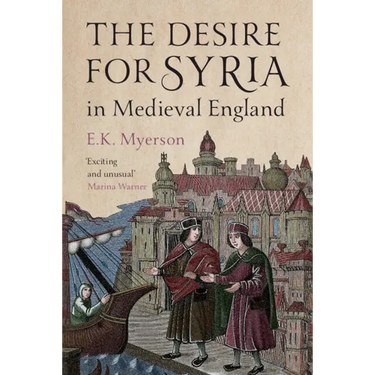 The Desire for Syria in Medieval England