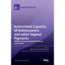 Antioxidant Capacity of Anthocyanins and other Vegetal Pigments: Modern Assisted Extraction Methods and Analysis
