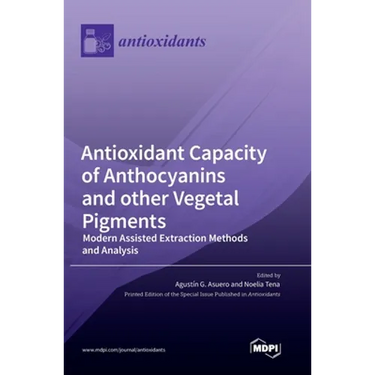Antioxidant Capacity of Anthocyanins and other Vegetal Pigments: Modern Assisted Extraction Methods and Analysis
