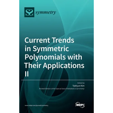 Current Trends in Symmetric Polynomials with Their Applications Ⅱ