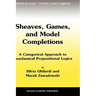 Sheaves, Games, and Model Completions: A Categorical Approach to Nonclassical Propositional Logics
