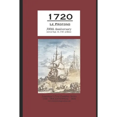 1720 Le Profond 300th Anniversary Arrived Sept. 16, 1720 at Biloxi