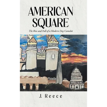 American Square: The Rise and Fall of a Modern-Day Camelot