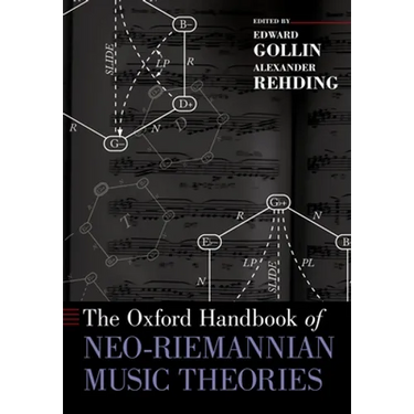 The Oxford Handbook of Neo-Riemannian Music Theories