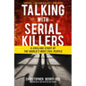 Talking with Serial Killers