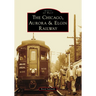 The Chicago, Aurora & Elgin Railway