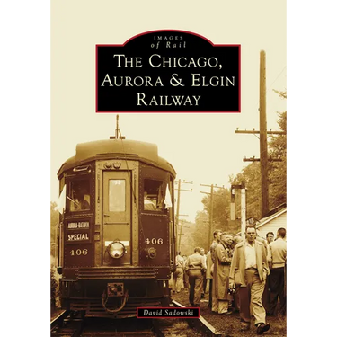 The Chicago, Aurora & Elgin Railway