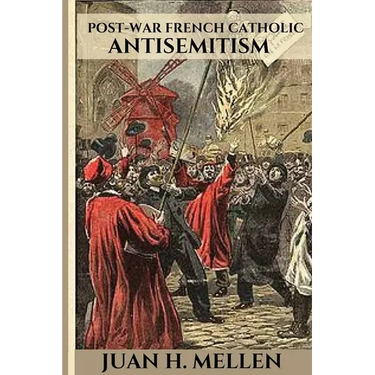 Post-War French Catholic Antisemitism