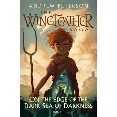 On the Edge of the Dark Sea of Darkness: The Wingfeather Saga Book 1