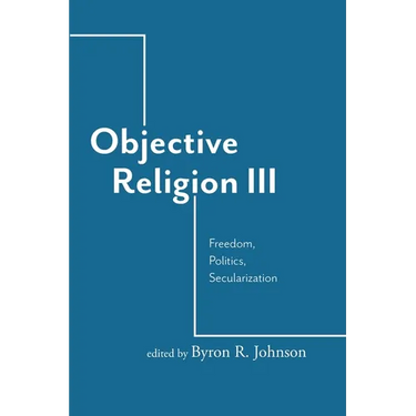Objective Religion: Freedom, Politics, Secularization