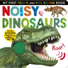 Noisy Dinosaurs: Includes 6 Sounds and an On/Off Switch on the Back Cover!