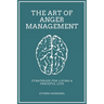 The Art of Anger Management: Strategies For Living A Peaceful Life