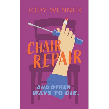 Chair Repair and Other Ways to Die