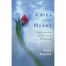 Cries of the Heart: A Daily Companion for Your Journey Through Grief