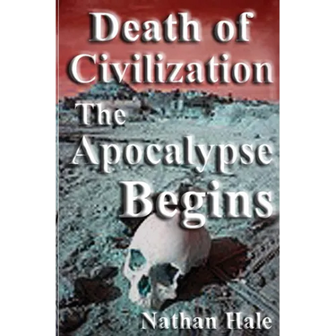 Death of Civilization; the Apocalypse Begins