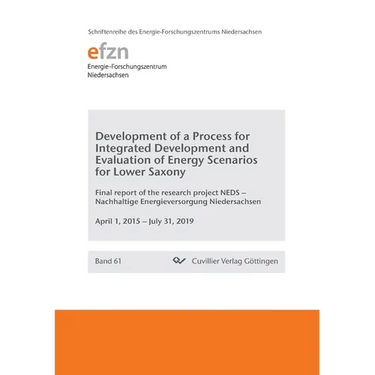 Development of a Process for Integrated Development and Evaluation of Energy Scenarios for Lower Saxony. Final report of the research project NEDS - N