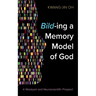 Bild-Ing a Memory Model of God: A Wesleyan and Neuroscientific Prospect