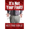 It's Not Your Fault!