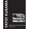 Yayoi Kusama: Inventing the Singular