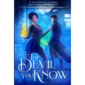 The Devil You Know: A Fiction-Atlas Press Anti-Hero Anthology