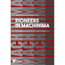 Pioneers in Machinima: The Grassroots of Virtual Production