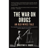 The War on Drugs: An Old Wives Tale