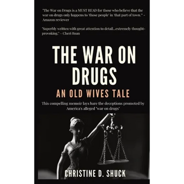 The War on Drugs: An Old Wives Tale