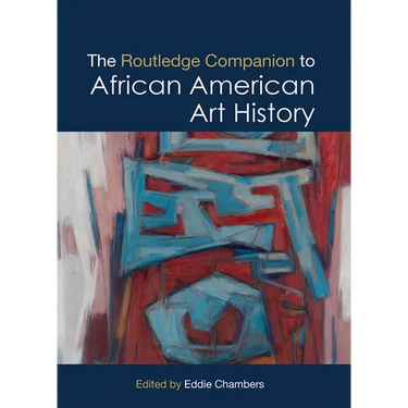 The Routledge Companion to African American Art History