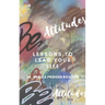 BE Attitudes: Lesson to lead your life