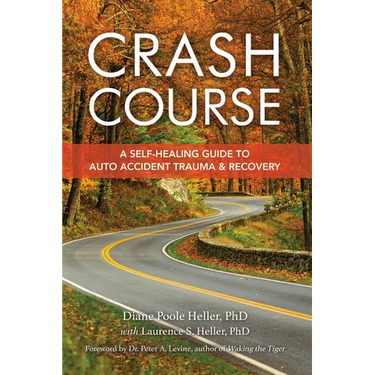 Crash Course: A Self-Healing Guide to Auto Accident Trauma and Recovery