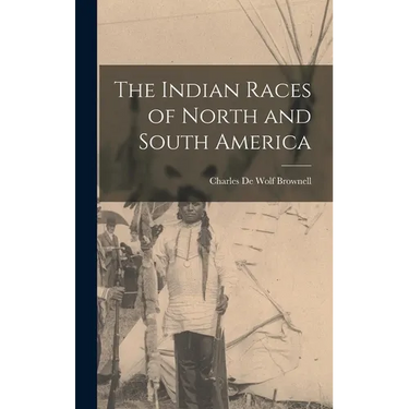 The Indian Races of North and South America