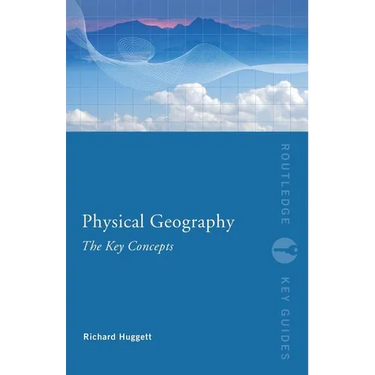 Physical Geography: The Key Concepts