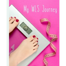 My WLS Journey: 12-Week Food & Activity Tracker for Gastric Bypass, Sleeve & Lapband Patients, 8"x10"