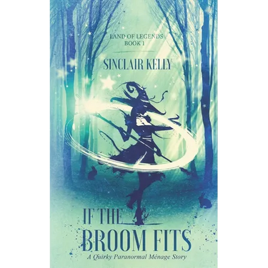 If The Broom Fits: A Quirky Paranormal Menage Story