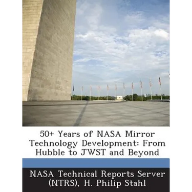 50+ Years of NASA Mirror Technology Development: From Hubble to Jwst and Beyond