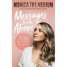 Messages from Above: What Your Loved Ones in Heaven Want You to Know