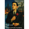 Paul's Case and The Sculptor's Funeral