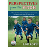 Perspectives from the Pitch: A Basic Guide to Understanding Soccer Commands and Appreciating How They Apply to Life