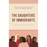 The Daughters of Immigrants: A Multidisciplinary Study