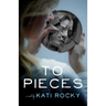 To Pieces