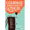 Courage: Daring Poems for Gutsy Girls