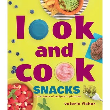 Look and Cook Snacks: A First Book of Recipes in Pictures