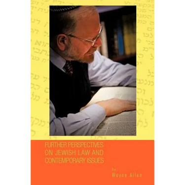 Further Perspectives on Jewish Law and Contemporary Issues